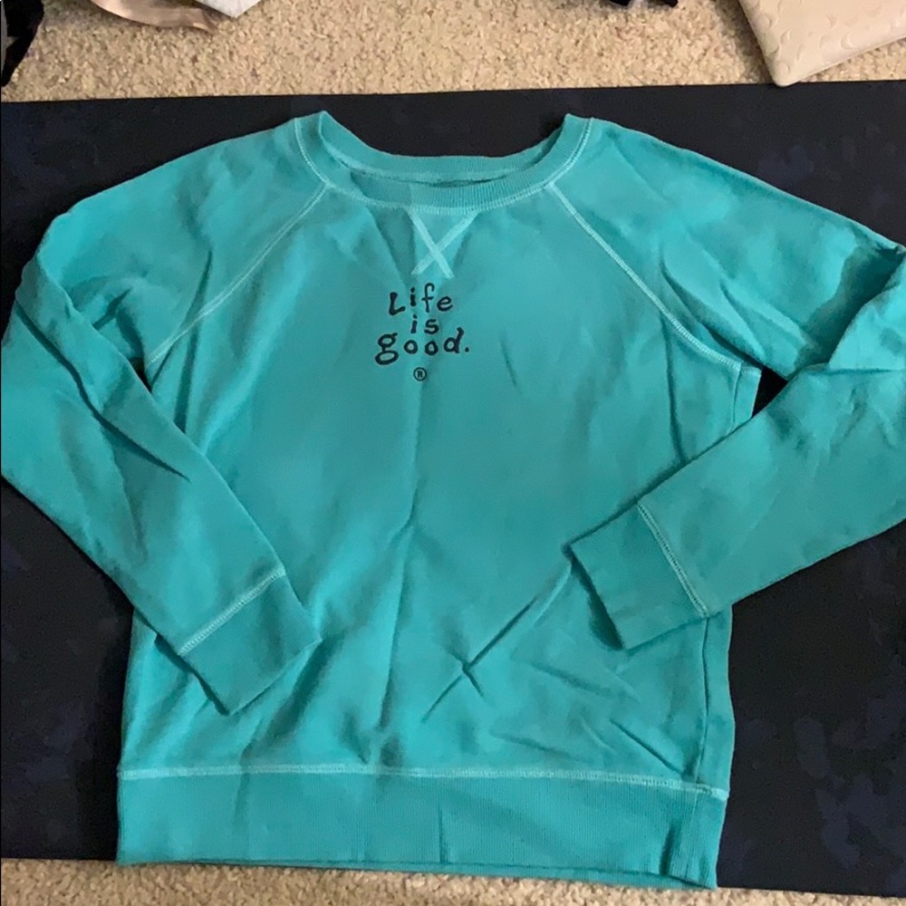 life is good sweatshirt